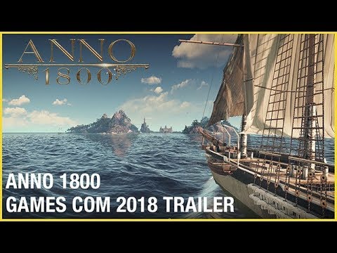 Anno 1800: Official Gamescom 2018 Trailer | Ubisoft [NA]