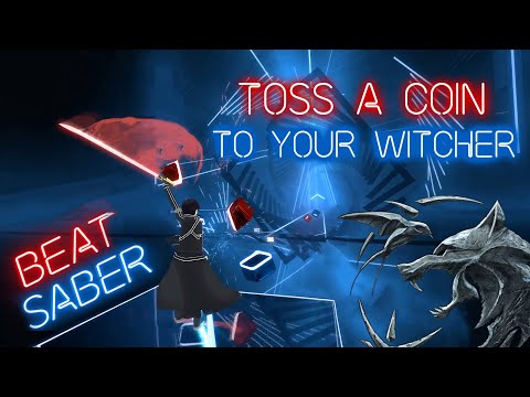 Beat Saber - Toss A Coin To Your Witcher [Custom Song] Expert+