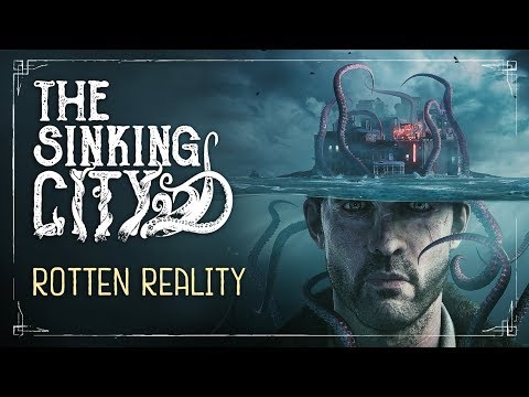 The Sinking City | Rotten Reality - Gameplay Trailer