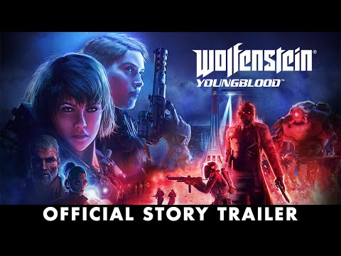 Wolfenstein: Youngblood – Official Story Trailer