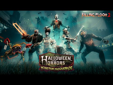 Killing Floor 2 - Halloween Horrors: Monster Masquerade Trailer