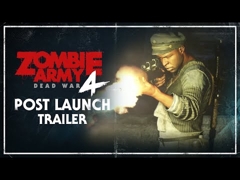 Zombie Army 4: Dead War – Post Launch Trailer | PC, PlayStation 4, Xbox One