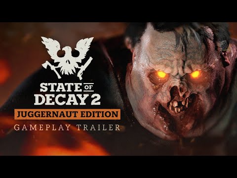 State of Decay 2: Juggernaut Edition Gameplay Trailer