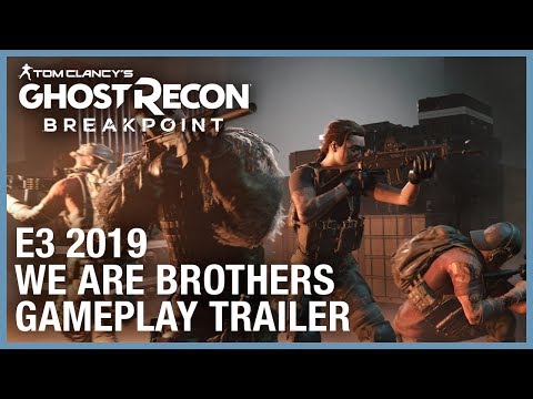 Tom Clancy’s Ghost Recon Breakpoint: E3 2019 We Are Brothers Gameplay Trailer | Ubisoft [NA]