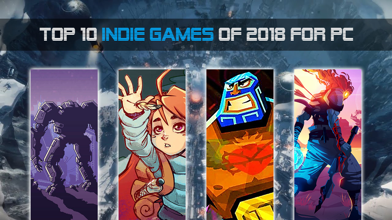 Top 10 Indie Games of 2018 for PC